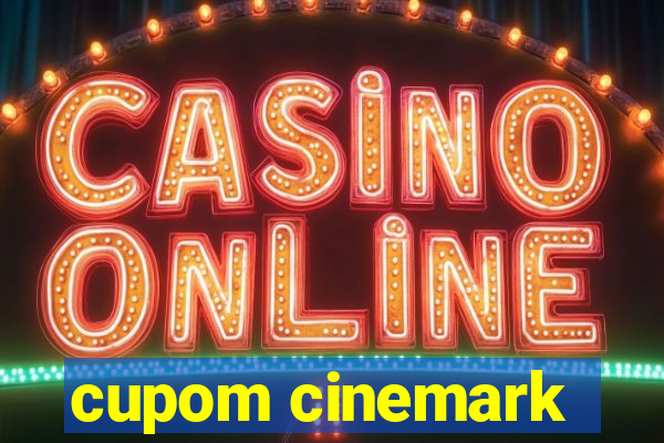 cupom cinemark